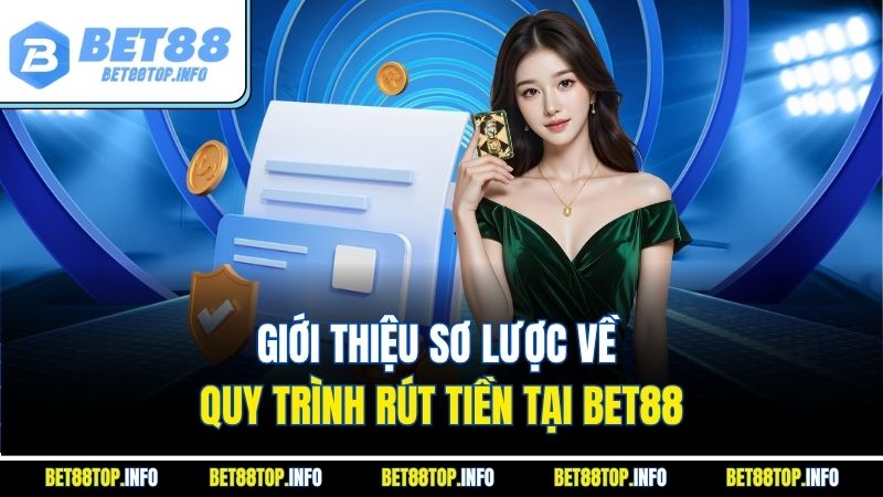 Rút Tiền Bet88 Hướng Dẫn Chi Tiết Để Giao Dịch Nhanh Chóng 1 Giới thiệu sơ lược về quy trình rút tiền tại Bet88