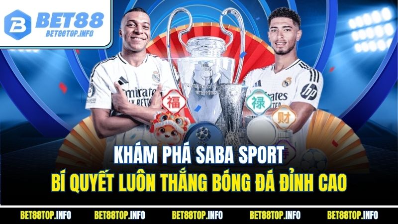 Khám Phá Saba Sport - Bí Quyết Luôn Thắng Bóng Đá Đỉnh Cao 1 Khám Phá Saba Sport - Bí Quyết Luôn Thắng Bóng Đá Đỉnh Cao