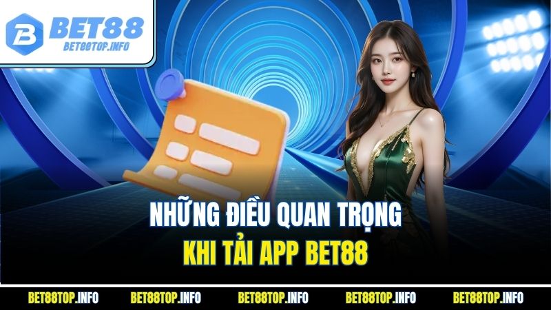 Tải App Bet88 – Ứng Dụng Cá Cược Số Một Cho Người Chơi 3 Những điều quan trọng khi tải app Bet88