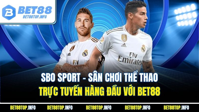 Sbo Sport - Sân Chơi Thể Thao Trực Tuyến Hàng Đầu Với Bet88 1 Sbo Sport - Sân Chơi Thể Thao Trực Tuyến Hàng Đầu Với Bet88