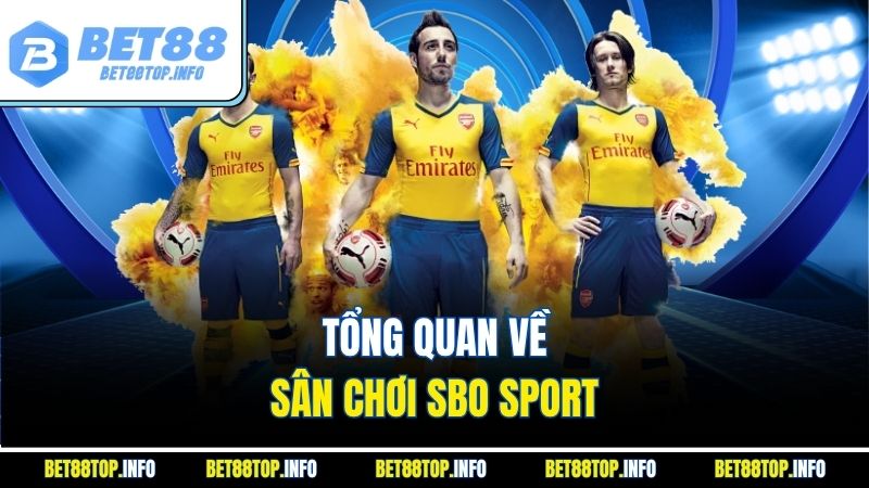 Sbo Sport - Sân Chơi Thể Thao Trực Tuyến Hàng Đầu Với Bet88 2 Tổng quan về sân chơi SBO Sport